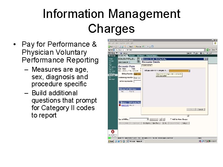 Information Management Charges • Pay for Performance & Physician Voluntary Performance Reporting – Measures