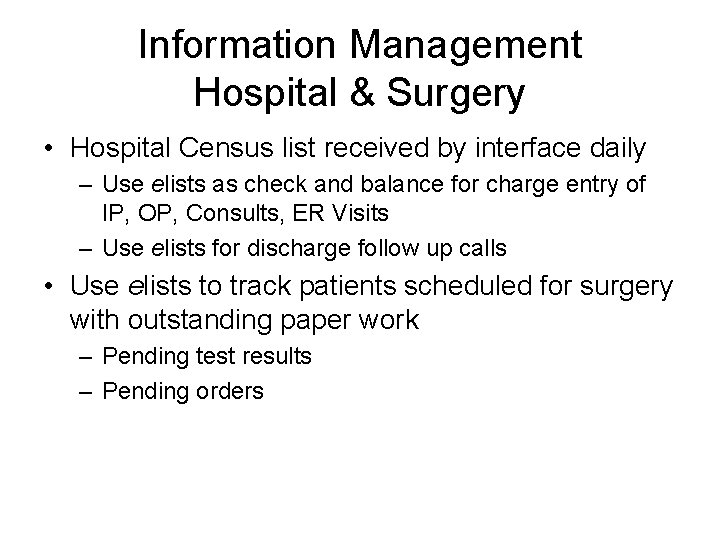 Information Management Hospital & Surgery • Hospital Census list received by interface daily –