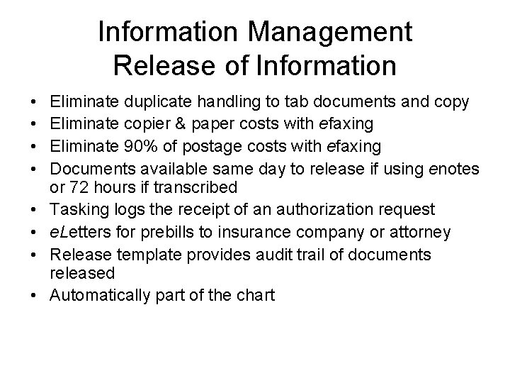 Information Management Release of Information • • Eliminate duplicate handling to tab documents and