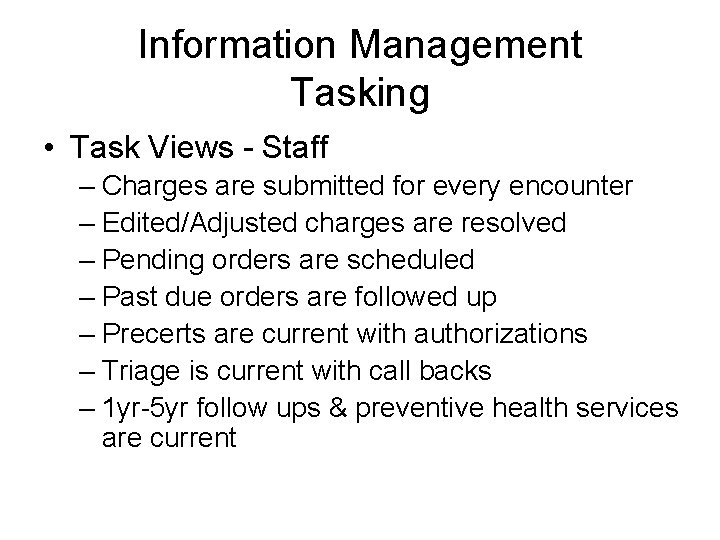 Information Management Tasking • Task Views - Staff – Charges are submitted for every