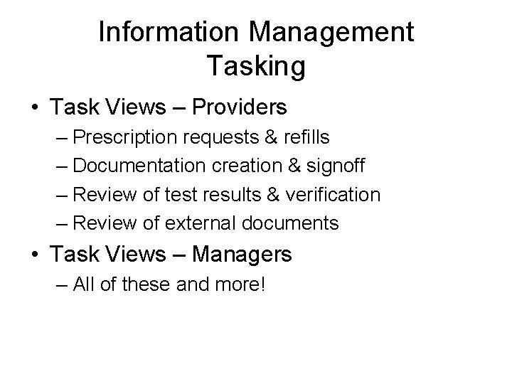 Information Management Tasking • Task Views – Providers – Prescription requests & refills –