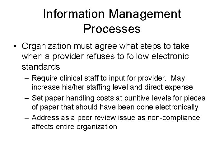 Information Management Processes • Organization must agree what steps to take when a provider