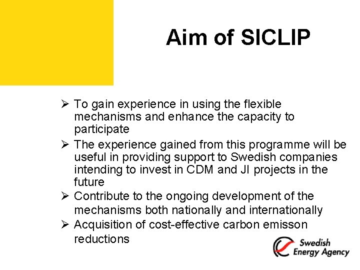 Aim of SICLIP Ø To gain experience in using the flexible mechanisms and enhance