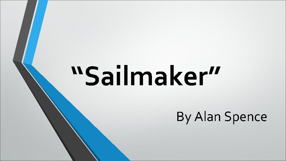 “Sailmaker” By Alan Spence 