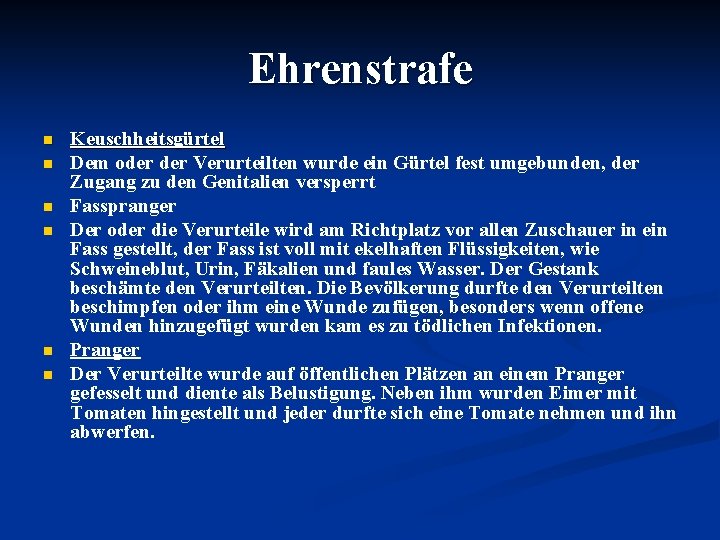 Ehrenstrafe n n n Keuschheitsgürtel Dem oder Verurteilten wurde ein Gürtel fest umgebunden, der