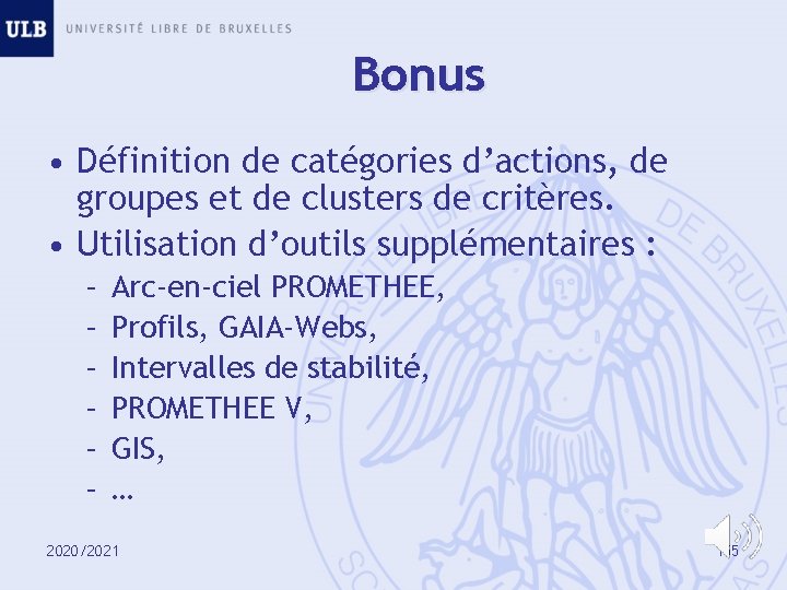 Bonus • Définition de catégories d’actions, de groupes et de clusters de critères. •