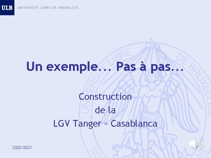 Un exemple. . . Pas à pas. . . Construction de la LGV Tanger