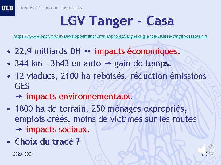 LGV Tanger - Casa https: //www. oncf. ma/fr/Developpement/Grands-projets/Ligne-a-grande-vitesse-tanger-casablanca • 22, 9 milliards DH ➙