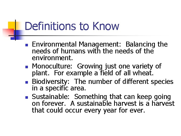Definitions to Know n n Environmental Management: Balancing the needs of humans with the Definitions to Know n n Environmental Management: Balancing the needs of humans with the