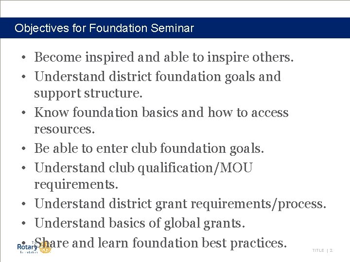Objectives for Foundation Seminar • Become inspired and able to inspire others. • Understand