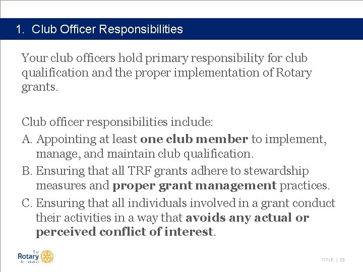 1. Club Officer Responsibilities Your club officers hold primary responsibility for club qualification and