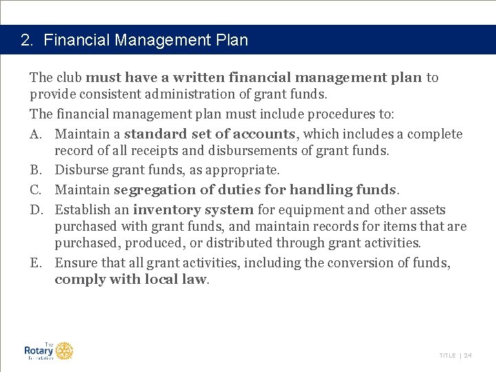 2. Financial Management Plan The club must have a written financial management plan to