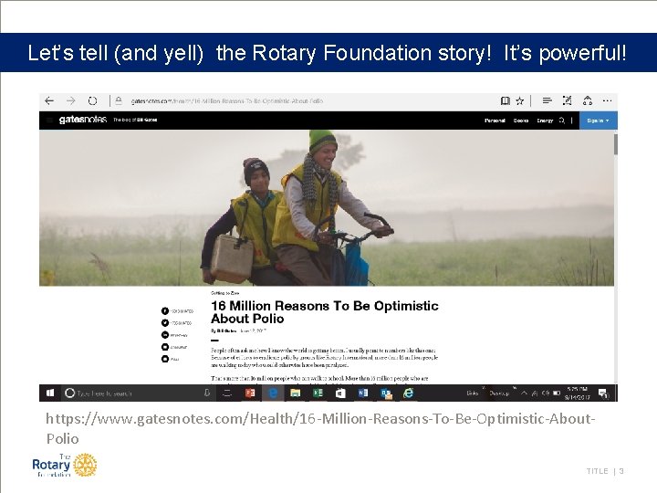 Let’s tell (and yell) the Rotary Foundation story! It’s powerful! https: //www. gatesnotes. com/Health/16