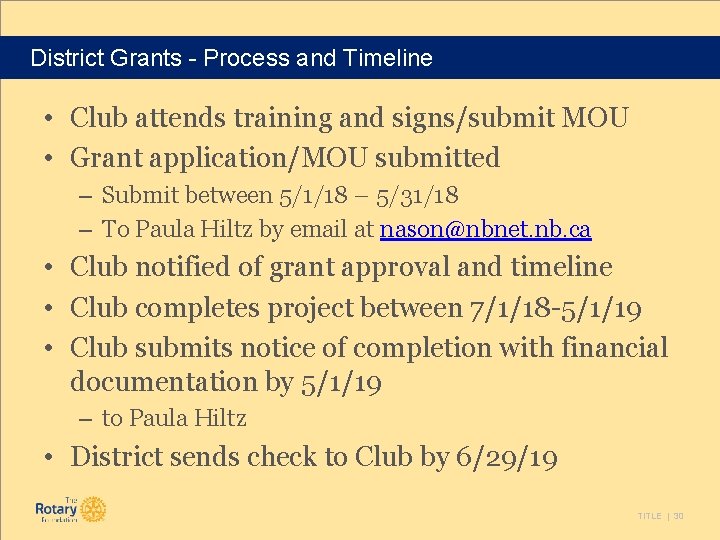 District Grants - Process and Timeline • Club attends training and signs/submit MOU •