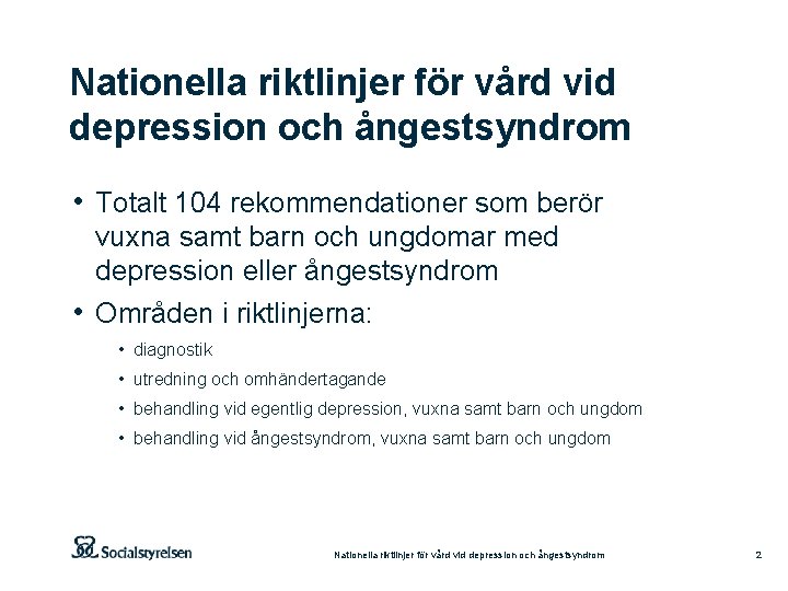 Nationella riktlinjer för vård vid depression och ångestsyndrom • Totalt 104 rekommendationer som berör