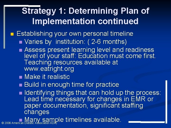 Strategy 1: Determining Plan of Implementation continued Establishing your own personal timeline n Varies Strategy 1: Determining Plan of Implementation continued Establishing your own personal timeline n Varies