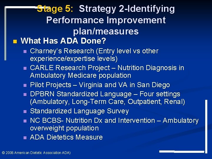 Stage 5: Strategy 2 -Identifying Performance Improvement plan/measures n What Has ADA Done? n Stage 5: Strategy 2 -Identifying Performance Improvement plan/measures n What Has ADA Done? n