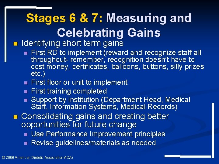 Stages 6 & 7: Measuring and Celebrating Gains n Identifying short term gains n Stages 6 & 7: Measuring and Celebrating Gains n Identifying short term gains n