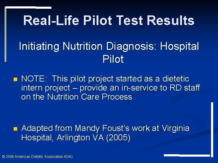 Real-Life Pilot Test Results Initiating Nutrition Diagnosis: Hospital Pilot n NOTE: This pilot project Real-Life Pilot Test Results Initiating Nutrition Diagnosis: Hospital Pilot n NOTE: This pilot project