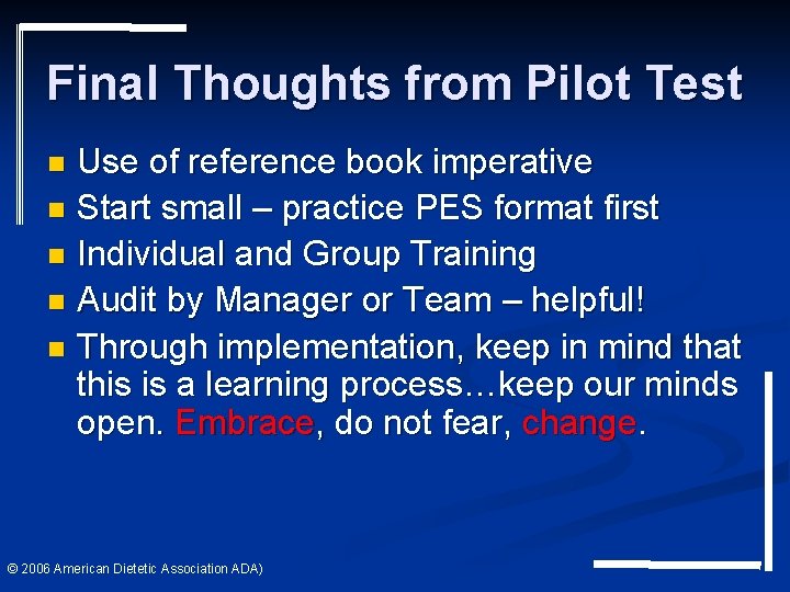 Final Thoughts from Pilot Test Use of reference book imperative n Start small – Final Thoughts from Pilot Test Use of reference book imperative n Start small –