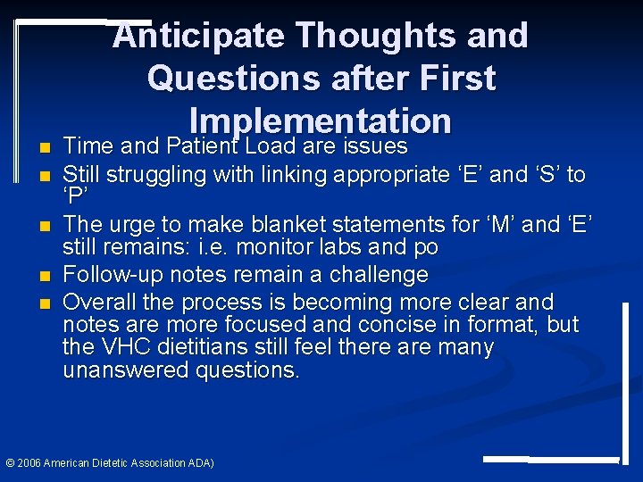 n n n Anticipate Thoughts and Questions after First Implementation Time and Patient Load n n n Anticipate Thoughts and Questions after First Implementation Time and Patient Load