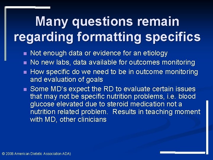 Many questions remain regarding formatting specifics n n Not enough data or evidence for Many questions remain regarding formatting specifics n n Not enough data or evidence for