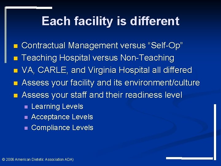 Each facility is different n n n Contractual Management versus “Self-Op” Teaching Hospital versus Each facility is different n n n Contractual Management versus “Self-Op” Teaching Hospital versus