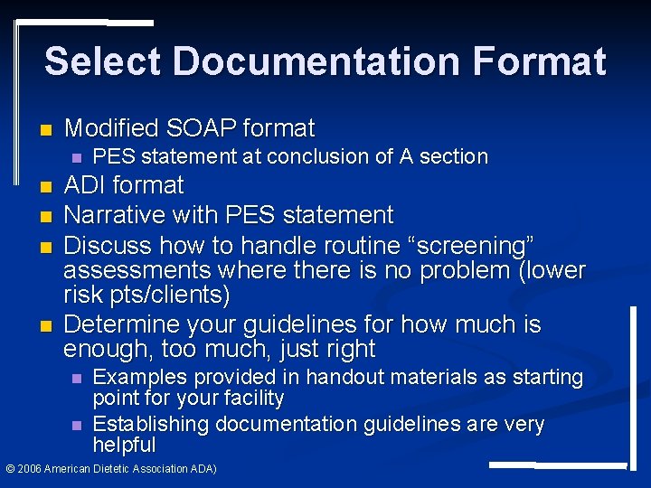 Select Documentation Format n Modified SOAP format n n n PES statement at conclusion Select Documentation Format n Modified SOAP format n n n PES statement at conclusion