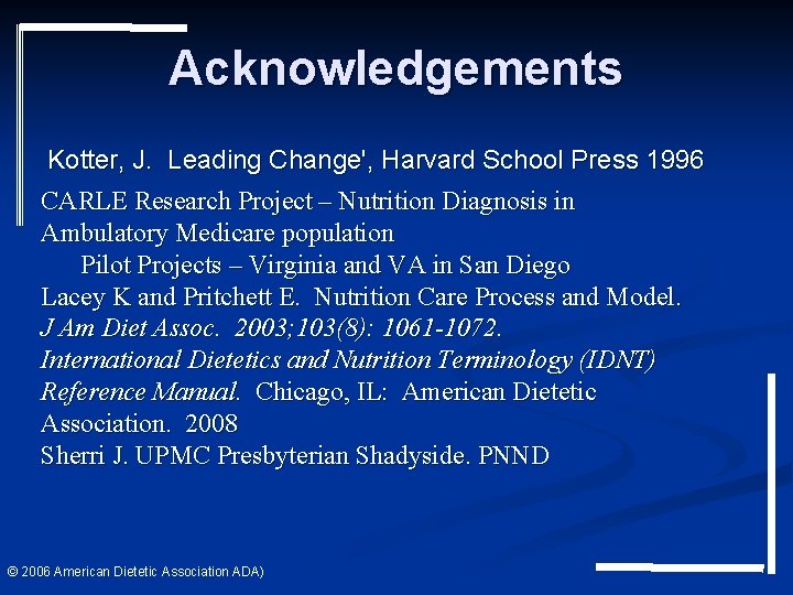 Acknowledgements Kotter, J. Leading Change', Harvard School Press 1996 CARLE Research Project – Nutrition Acknowledgements Kotter, J. Leading Change', Harvard School Press 1996 CARLE Research Project – Nutrition