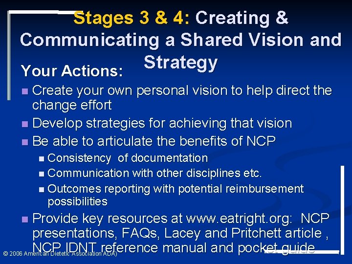 Stages 3 & 4: Creating & Communicating a Shared Vision and Strategy Your Actions: Stages 3 & 4: Creating & Communicating a Shared Vision and Strategy Your Actions:
