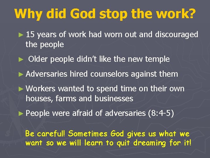 Why did God stop the work? ► 15 years of work had worn out