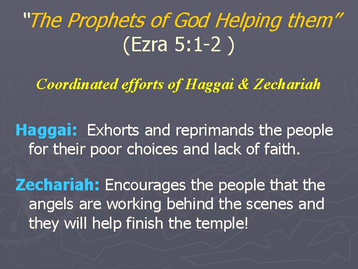 “The Prophets of God Helping them” (Ezra 5: 1 -2 ) Coordinated efforts of