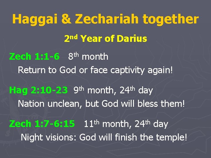 Haggai & Zechariah together 2 nd Year of Darius Zech 1: 1 -6 8