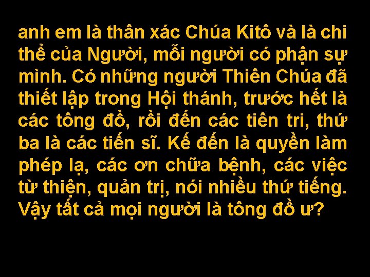 anh em là thân xác Chúa Kitô và là chi thể của Người, mỗi