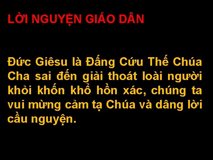 LỜI NGUYỆN GIÁO D N Ðức Giêsu là Ðấng Cứu Thế Chúa Cha sai