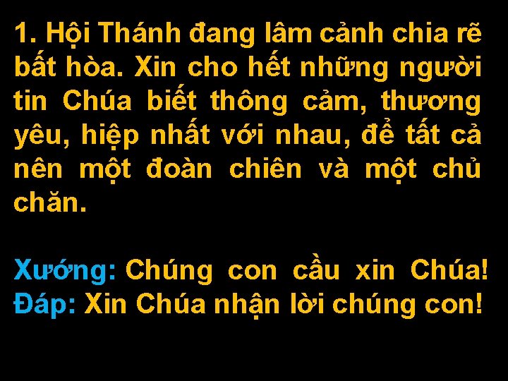 1. Hội Thánh đang lâm cảnh chia rẽ bất hòa. Xin cho hết những