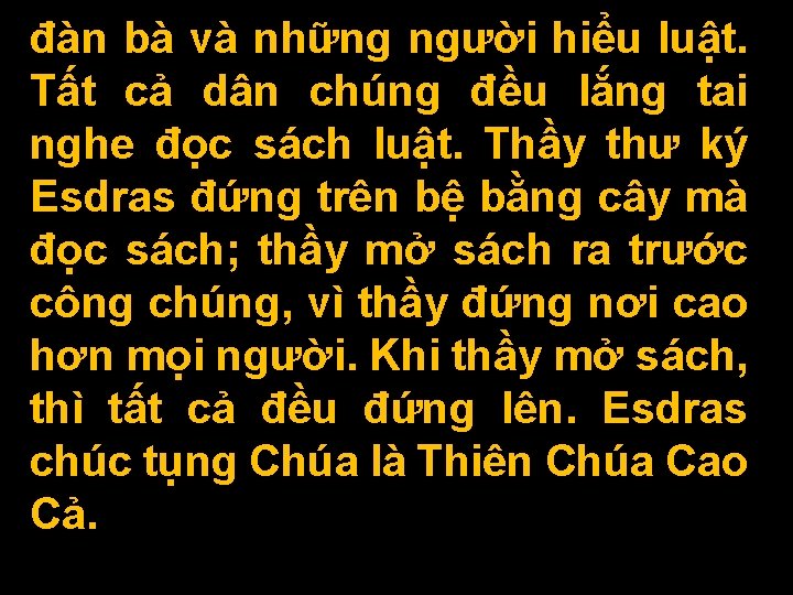 đàn bà và những người hiểu luật. Tất cả dân chúng đều lắng tai