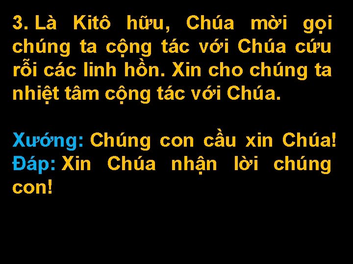 3. Là Kitô hữu, Chúa mời gọi chúng ta cộng tác với Chúa cứu