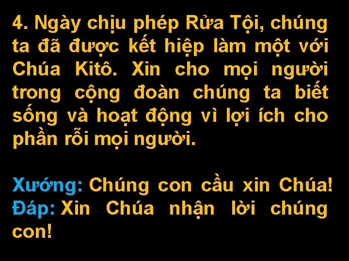 4. Ngày chịu phép Rửa Tội, chúng ta đã được kết hiệp làm một