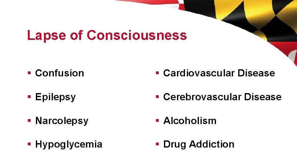 Lapse of Consciousness § Confusion § Cardiovascular Disease § Epilepsy § Cerebrovascular Disease §