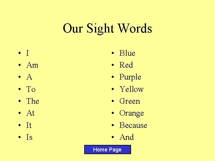 Our Sight Words • • I Am A To The At It Is •