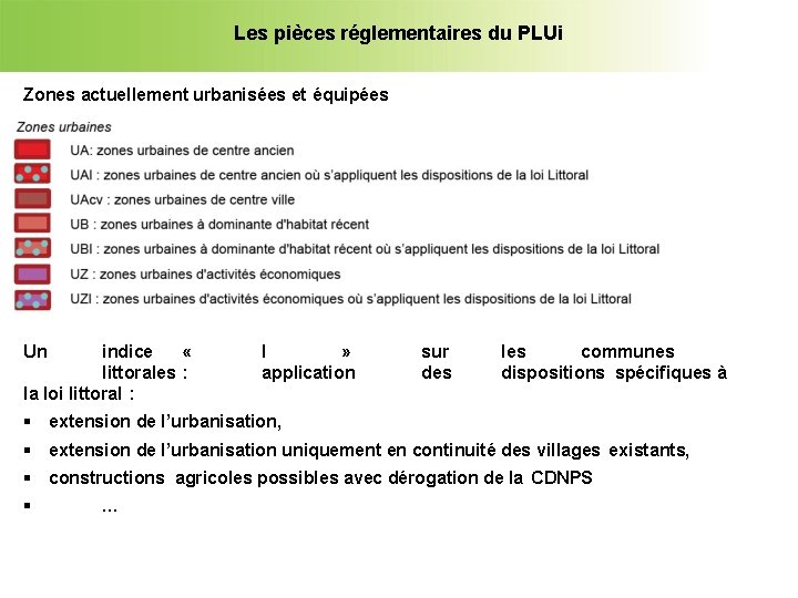 Les pièces réglementaires du PLUi Zones actuellement urbanisées et équipées Un indice « littorales