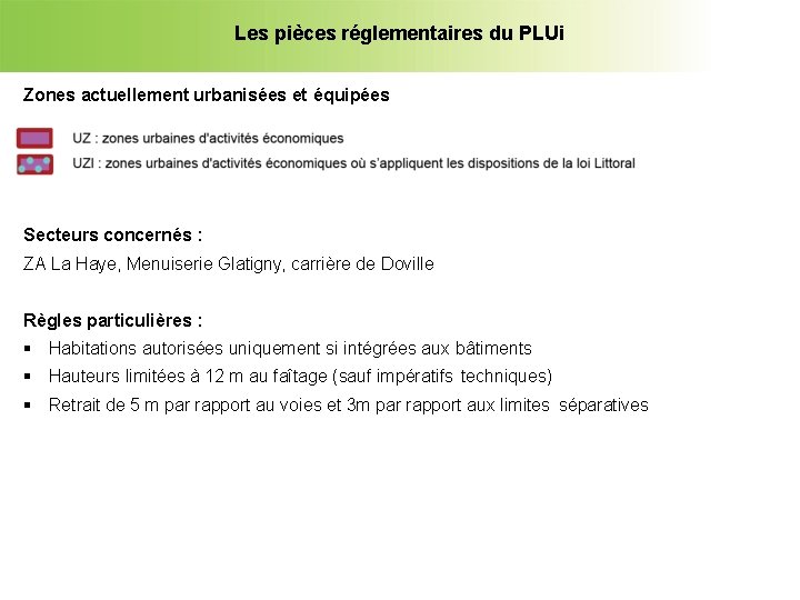 Les pièces réglementaires du PLUi Zones actuellement urbanisées et équipées Secteurs concernés : ZA