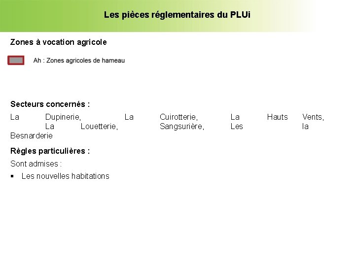 Les pièces réglementaires du PLUi Zones à vocation agricole Secteurs concernés : La Dupinerie,