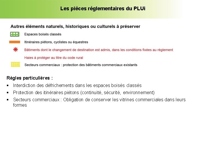 Les pièces réglementaires du PLUi Règles particulières : Interdiction des défrichements dans les espaces