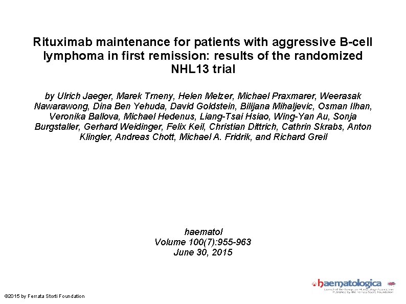 Rituximab maintenance for patients with aggressive B-cell lymphoma in first remission: results of the