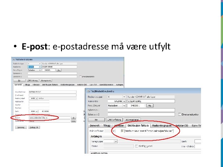  • E-post: e-postadresse må være utfylt 