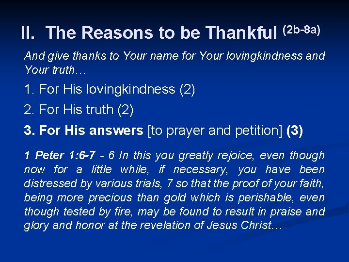 II. The Reasons to be Thankful (2 b-8 a) And give thanks to Your