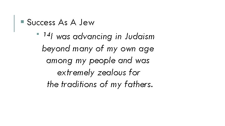 § Success As A Jew § 14 I was advancing in Judaism beyond many