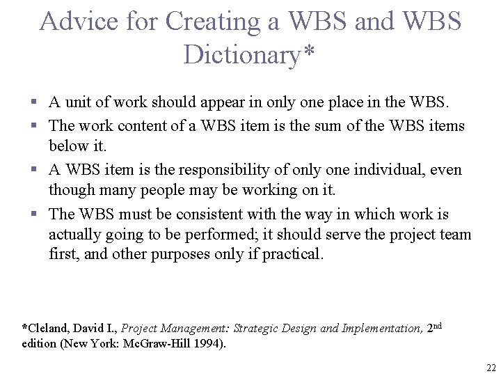Advice for Creating a WBS and WBS Dictionary* § A unit of work should